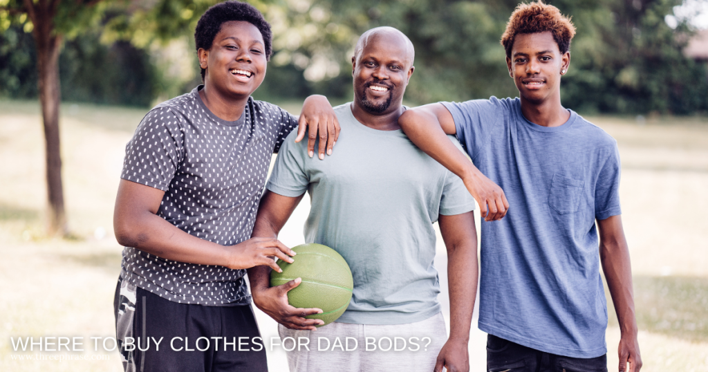 Where to Buy Clothes for Dad Bods