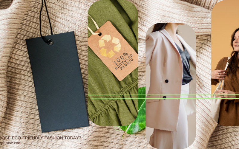 Why Choose Eco-Friendly Fashion Today